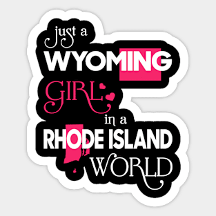 Just a Wyoming Girl In a Rhode Island World Sticker